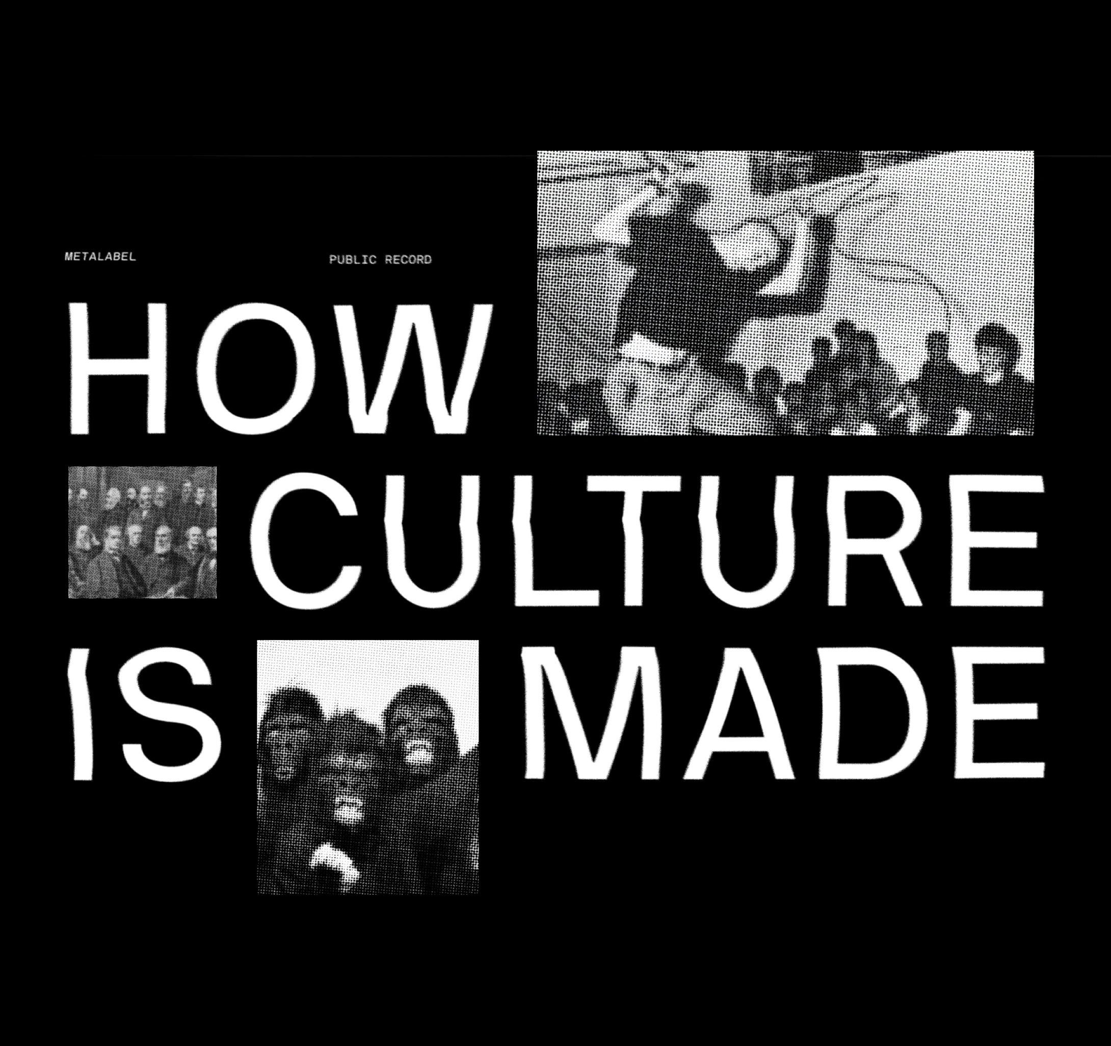 How culture is made